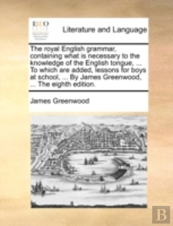 Bertrand.pt - The Royal English Grammar, Containing Wh
