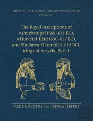 The Royal Inscriptions Of Ashurbanipal (668â€“631 Bc), Assur-Etel-Ilani (630â€“627 Bc), And Sin-Sarra-Iskun (626â€“612 Bc), Kings Of Assyria, Part 1