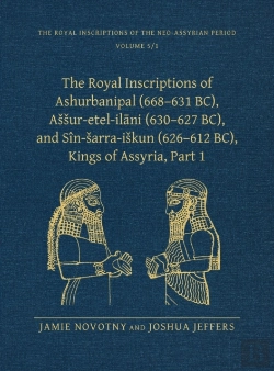 Bertrand.pt - The Royal Inscriptions Of Ashurbanipal (668â€“631 Bc), Assur-Etel-Ilani (630â€“627 Bc), And Sin-Sarra-Iskun (626â€“612 Bc), Kings Of Assyria, Part 1