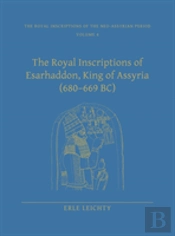 The Royal Inscriptions Of Esarhaddon, King Of Assyria (680â€“669 Bc)