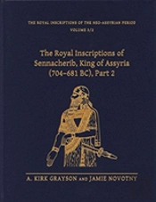 The Royal Inscriptions Of Sennacherib, King Of Assyria (704â€“681 Bc), Part 2