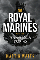 The Royal Marines And The War At Sea 1939-45