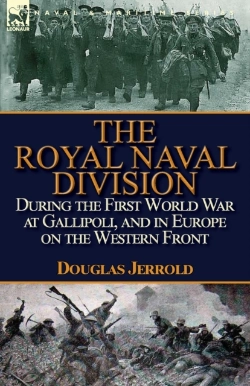 Bertrand.pt - The Royal Naval Division During The First World War At Gallipoli, And In Europe On The Western Front