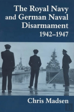 Bertrand.pt - The Royal Navy And German Naval Disarmament 1942-1947