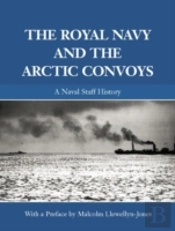 The Royal Navy And The Arctic Convoys