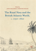 The Royal Navy And The British Atlantic World, C. 1750â€“1820