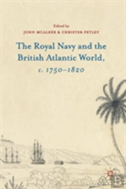 Bertrand.pt - The Royal Navy And The British Atlantic World, C. 1750â€“1820