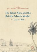 The Royal Navy And The British Atlantic World, C. 1750â€“1820