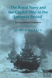 The Royal Navy And The Capital Ship In The Interwar Period