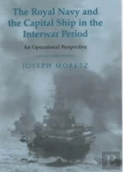 The Royal Navy And The Capital Ship In The Interwar Period