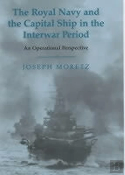Bertrand.pt - The Royal Navy And The Capital Ship In The Interwar Period