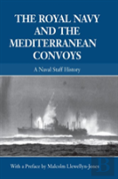 The Royal Navy And The Mediterranean Convoys