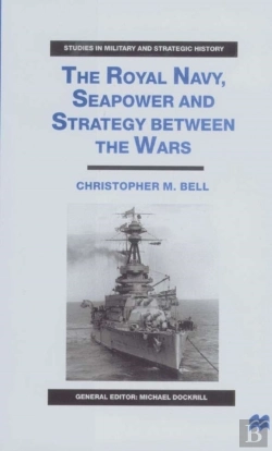 Bertrand.pt - The Royal Navy, Seapower And Strategy Between The Wars