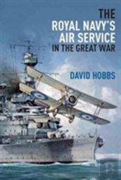 The Royal Navy'S Air Service In The Great War
