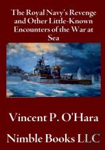 The Royal Navy'S Revenge And Other Little-Known Encounters Of The War At Sea