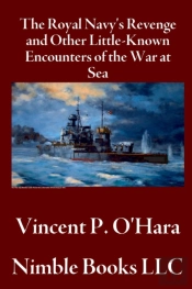 The Royal Navy'S Revenge And Other Little-Known Encounters Of The War At Sea