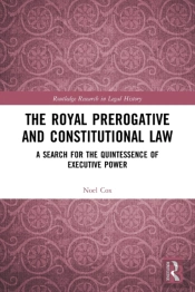 The Royal Prerogative And Constitutional Law