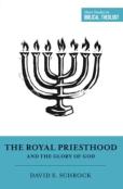The Royal Priesthood And The Glory Of God