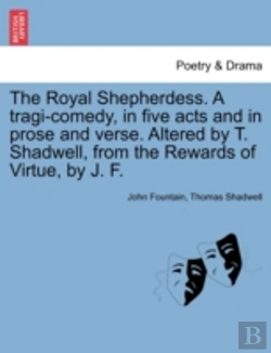 Bertrand.pt - The Royal Shepherdess. A Tragi-Comedy, I
