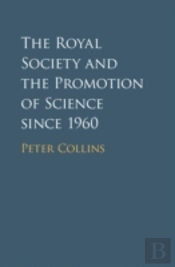 The Royal Society And The Promotion Of Science Since 1960