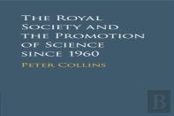 The Royal Society And The Promotion Of Science Since 1960