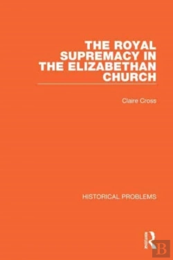 Bertrand.pt - The Royal Supremacy In The Elizabethan Church
