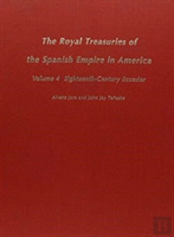 Bertrand.pt - The Royal Treasuries Of The Spanish Empire In America