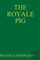 The Royale Pig