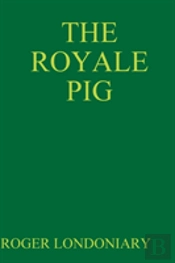 The Royale Pig