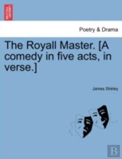 Bertrand.pt - The Royall Master. (A Comedy In Five Act