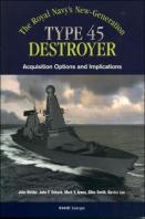 The Royals Navy'S New Generation Type 45 Destroyer Acquisition Options And Implications