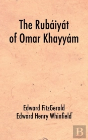 The Rubaiyat Of Omar Khayyam