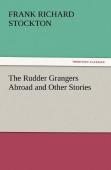 The Rudder Grangers Abroad And Other Stories