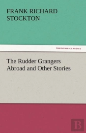 The Rudder Grangers Abroad And Other Stories