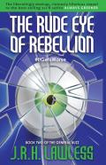 The Rude Eye Of Rebellion