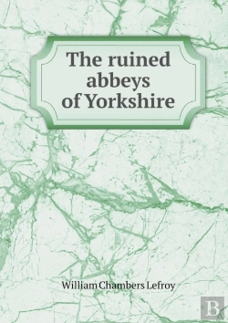 Bertrand.pt - The Ruined Abbeys Of Yorkshire