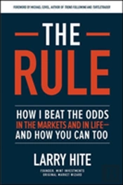 The Rule: How I Beat The Odds In The Markets And In Lifeâ€”And How You Can Too