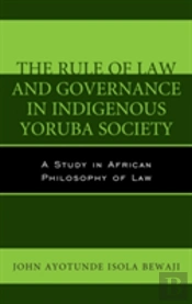 The Rule Of Law And Governance In Indigenous Yoruba Society