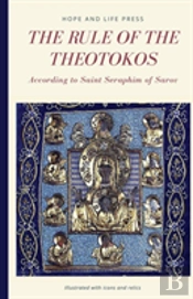 The Rule Of The Theotokos According To Saint Seraphim Of Sarov