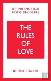 The Rules Of Love: A Personal Code For Happier, More Fulfilling Relationships