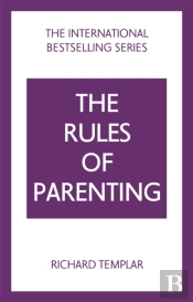 The Rules Of Parenting: A Personal Code For Bringing Up Happy, Confident Children