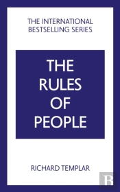 The Rules Of People: A Personal Code For Getting The Best From Everyone