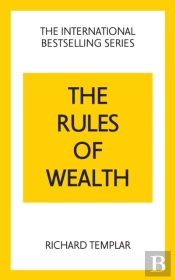 The Rules Of Wealth: A Personal Code For Prosperity And Plenty