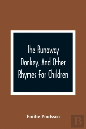 The Runaway Donkey, And Other Rhymes For Children