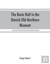 The Runic Hall In The Danish Old-Northern Museum