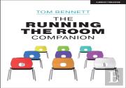 The Running The Room Companion: Issues In Classroom Management And Strategies To Deal With Them