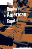 The Ruptures Of American Capital