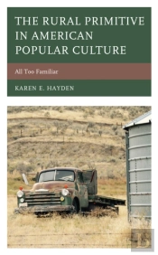 The Rural Primitive In American Popular Culture