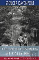 The Rushton Boys At Rally Hall (Esprios Classics)
