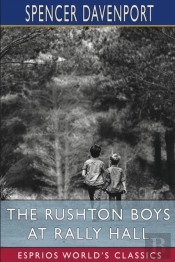 The Rushton Boys At Rally Hall (Esprios Classics)